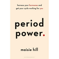 Period Power: Harness Your Hormones and Get Your Cycle Working for You - Paperback
