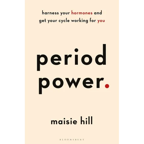 Period Power: Harness Your Hormones and Get Your Cycle Working for You - Paperback