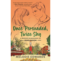Once Persuaded, Twice Shy: A Modern Reimagining of Persuasion - Paperback