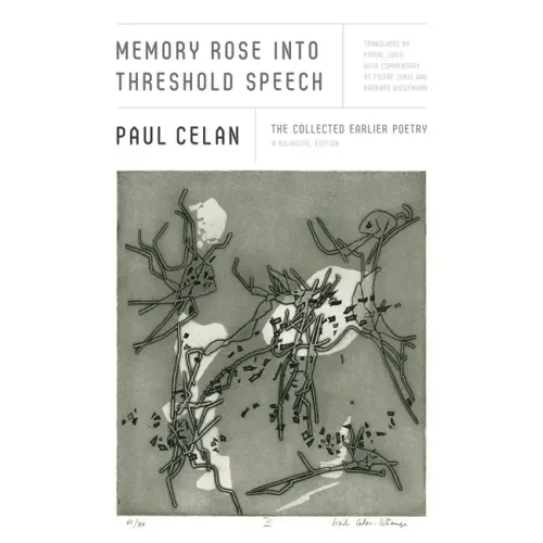 Memory Rose Into Threshold Speech: The Collected Earlier Poetry: A Bilingual Edition - Paperback