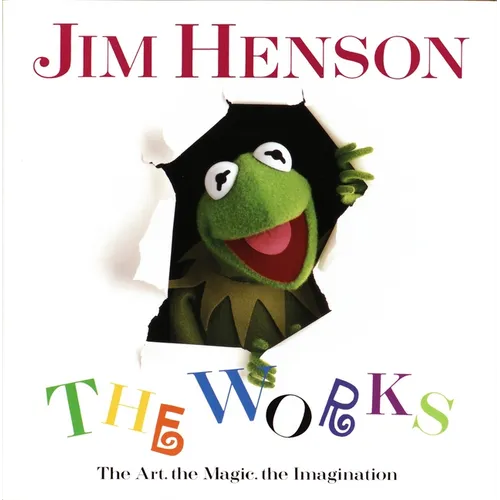 Jim Henson: The Works: The Art, the Magic, the Imagination - Hardcover