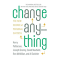 Change Anything: The New Science of Personal Success - Hardcover