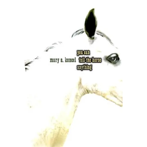 You Can Tell the Horse Anything - Paperback