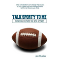 Talk Sporty To Me: Thinking Outside the Box Scores - Paperback
