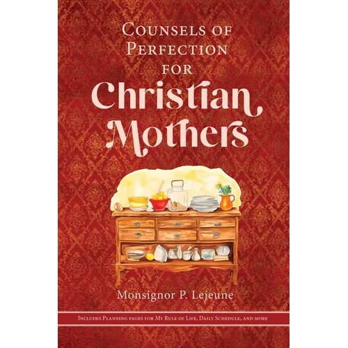 Counsels of Perfection for Christian Mothers - Paperback