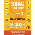 Sbac Test Prep Grade 3 California English Language Arts: 2 Smarter Balanced Practice Tests and Workbook, Caaspp Test Grade 3, Practice Tests Californi - Paperback