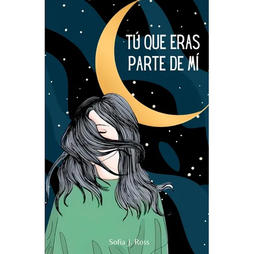 Tú que eras parte de mí: Poemas y pensamientos para los que tienen el corazón roto y el alma destrozada - Paperback