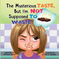 The Mysterious Taste, But I'm Not Supposed To Waste - Paperback