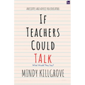 If Teachers Could Talk... - Paperback