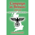 Campaign in Britain 1940-41: An Alternate History Novel - Paperback