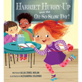 Harriet Hurry-Up and the Oh-So-Slow Day! - Hardcover