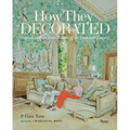 How They Decorated: Inspiration from Great Women of the Twentieth Century - Hardcover