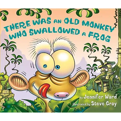 There Was an Old Monkey Who Swallowed a Frog - Hardcover