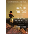 The Invisible Emperor: Napoleon on Elba from Exile to Escape - Paperback