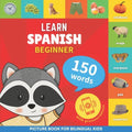 Learn spanish - 150 words with pronunciations - Beginner: Picture book for bilingual kids - Paperback