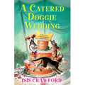 A Catered Doggie Wedding - Hardcover