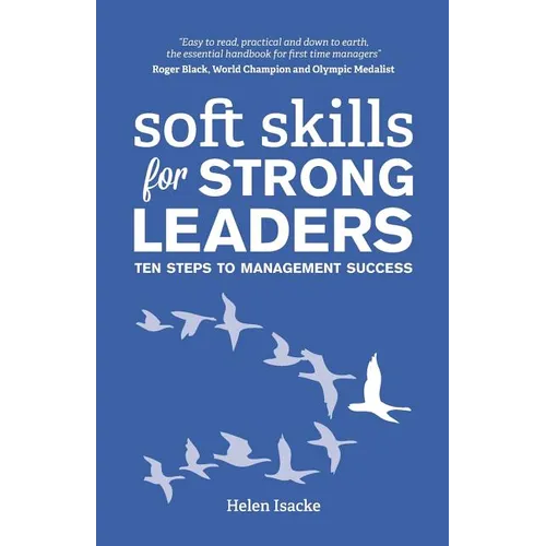 Soft Skills for Strong Leaders: Ten Steps to Management Success - Paperback