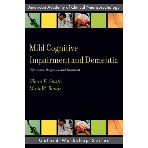 Mild Cognitive Impairment and Dementia: Definitions, Diagnosis, and Treatment - Paperback