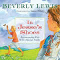 In Jesse's Shoes: Appreciating Kids with Special Needs - Hardcover