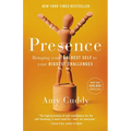 Presence: Bringing Your Boldest Self to Your Biggest Challenges - Hardcover