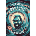 The Path to Paradise: A Francis Ford Coppola Story - Paperback