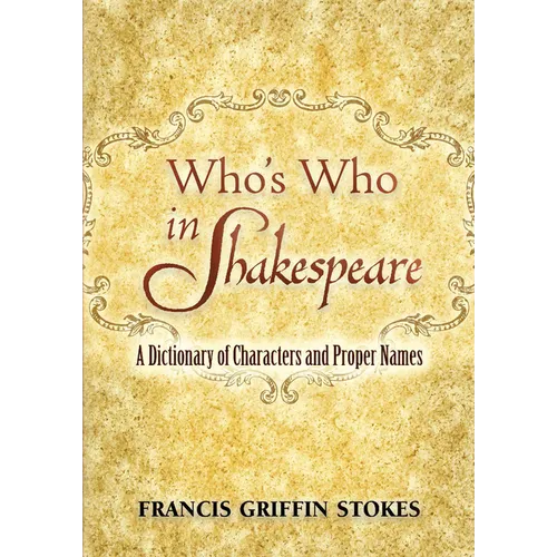 Who's Who in Shakespeare: A Dictionary of Characters and Proper Names - Paperback