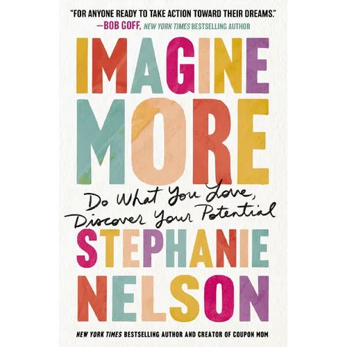 Imagine More: Do What You Love, Discover Your Potential - Paperback
