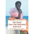 The Stone That The Builder Rejected: My Potential Is Never Finished - Paperback