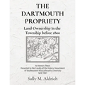 The Dartmouth Propriety: Land Ownership in the Township before 1800 - Paperback