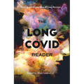 The Long COVID Reader: Writing and Poetry from 45 Long Haulers - Paperback