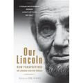 Our Lincoln: New Perspectives on Lincoln and His World - Paperback