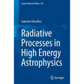 Radiative Processes in High Energy Astrophysics - Paperback