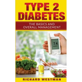 Type 2 Diabetes: The Basics and Overall Management - Paperback