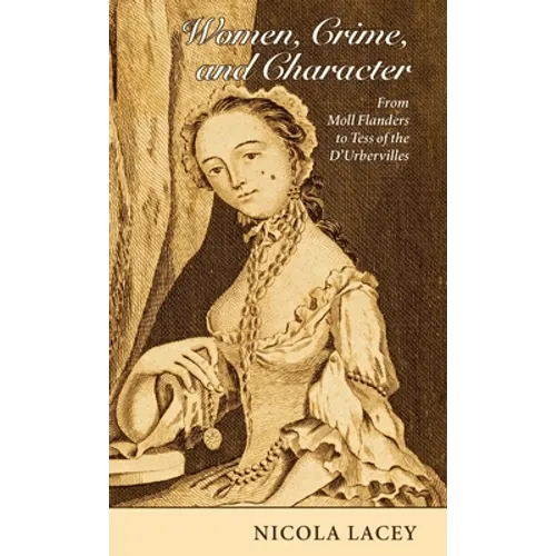 Women, Crime, and Character: From Moll Flanders to Tess of the d'Urbervilles - Hardcover