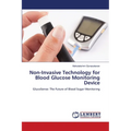 Non-Invasive Technology for Blood Glucose Monitoring Device - Paperback