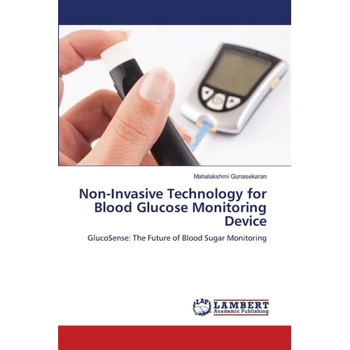 Non-Invasive Technology for Blood Glucose Monitoring Device - Paperback