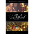 The Epistle to the Hebrews: Who Wrote the Book of Hebrews? - Paperback