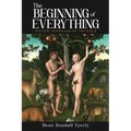 The Beginning of Everything: History Surrounding The Bible - Paperback