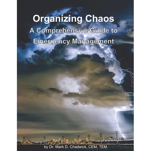 Organizing Chaos: A Comprehensive Guide to Emergency Management - Paperback