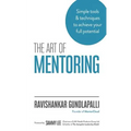 The Art of Mentoring: Simple tools & techniques to achieve your full potential - Paperback