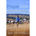 PrayerWalk: Becoming a Woman of Prayer, Strength, and Discipline - Paperback