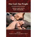 One God, One People: Oneness and Unity in Early Christianity - Paperback