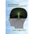Symbolization: A Revised Psychoanalytic General Model of Mind - Paperback