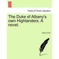 The Duke of Albany's Own Highlanders. a Novel. - Paperback