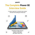 The Complete Power BI Interview Guide: A modern approach to acing the data analyst interview and landing your dream job - Paperback