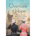 Overture of Hope: Two Sisters' Daring Plan That Saved Opera's Jewish Stars from the Third Reich - Paperback