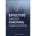 Effective Group Coaching: Tried and Tested Tools and Resources for Optimum Coaching Results - Hardcover