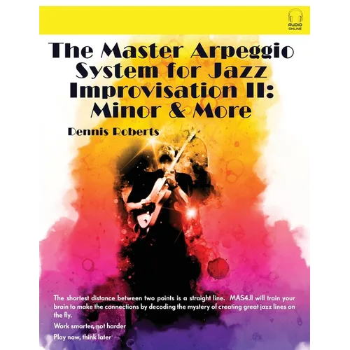 The Master Arpeggio System for Jazz Improvisation II: Minor & More - Paperback