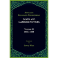 Associate Reformed Presbyterian Death and Marriage Notices, Volume II: 1866-1888: 1866-1888 - Paperback