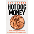 Hot Dog Money: Inside the Biggest Scandal in the History of College Sports - Paperback